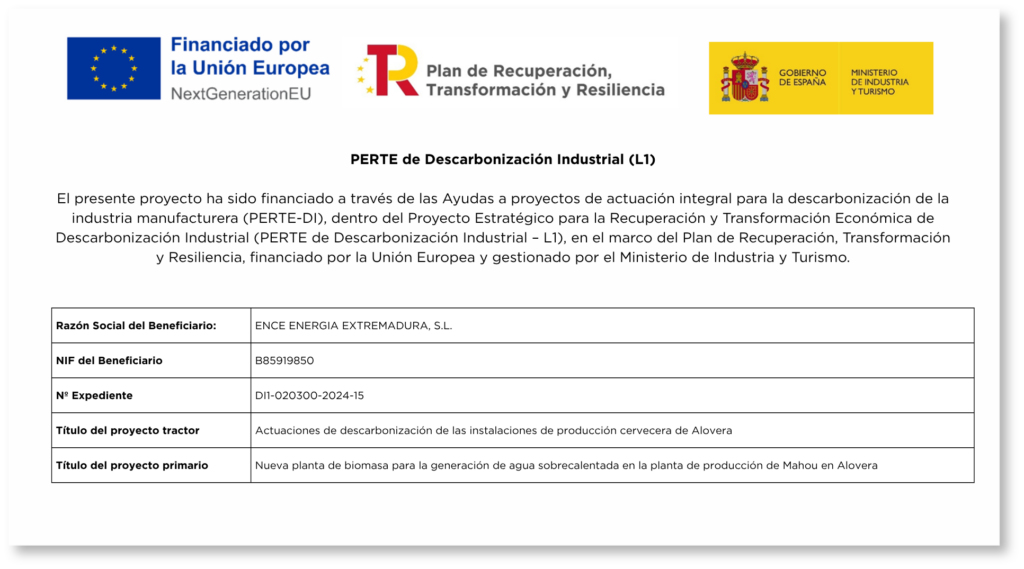 El presente proyecto ha sido financiado a través de las Ayudas a proyectos de actuación integral para la descarbonización de la industria manufacturera (PERTE-DI), dentro del Proyecto Estratégico para la Recuperación y Transformación Económica de Descarbonización Industrial (PERTE de Descarbonización Industrial – L1), en el marco del Plan de Recuperación, Transformación y Resiliencia, financiado por la Unión Europea y gestionado por el Ministerio de Industria y Turismo.